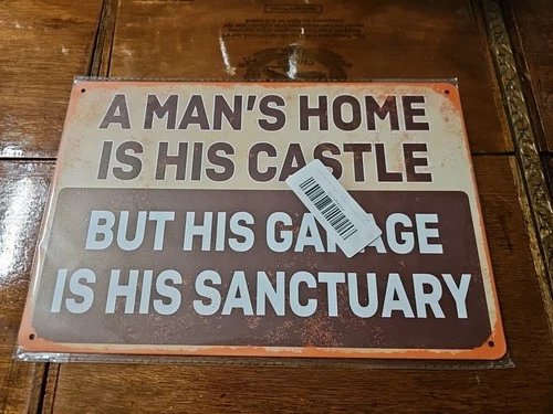 Funny Vintage Metal Tin Sign a Man'S Home Is His Castle but His Garage Is His Sa
