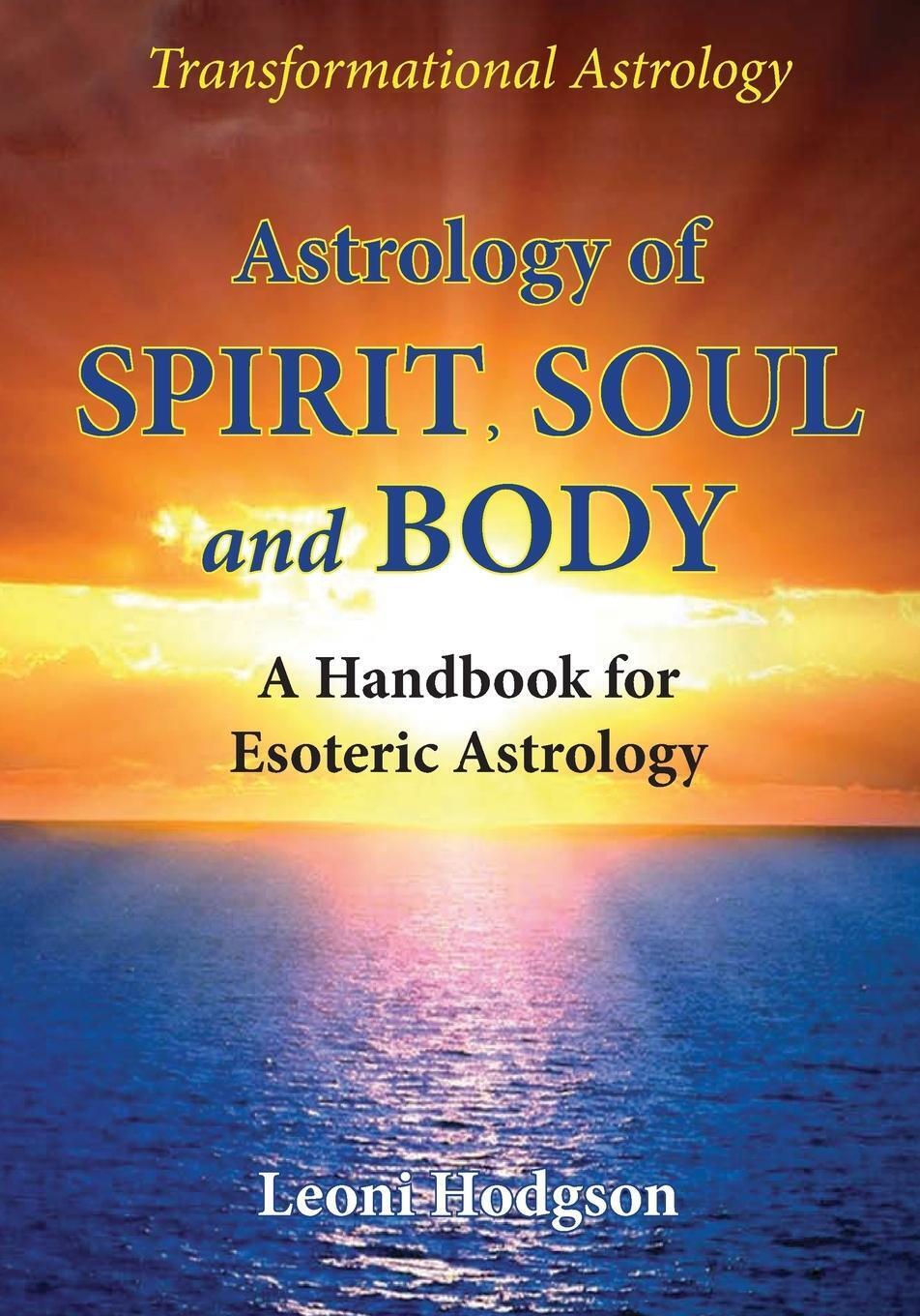 Thumbnail - Astrology Of Spirit, Soul And Body A Handbook For Esoteric Astrology