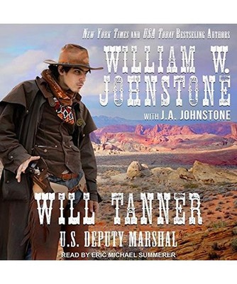 Will Tanner: U.S. Deputy Marshal, William W. Johnstone, J. A. Johnstone
