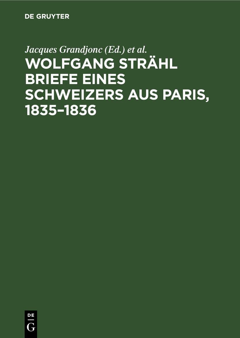 Wolfgang Strähl Briefe Eines Schweizers Aus Paris, 1835-1836 (Hardback)