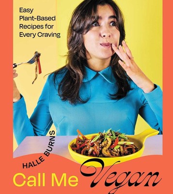 Call Me Vegan: Einfache pflanzliche Rezepte für jeden Heißhunger (ein Kochbuch) von Halle 