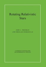 Rotating Relativistic Stars (Cambridge Monogr...