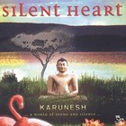 Silent Heart by Karunesh (CD, Jul-2003, Oreade Music)