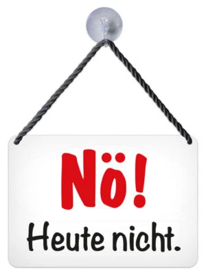 BLECHWAREN FABRIK BRAUNSCHWEIG GMBH Kulthänger Blechschild - - NÖ ! HEUTE NICHT ! NEIN FUNSCHILD 16,5x11,5 cm KH197