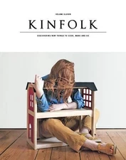 KINFOLK: DISCOVERING NEW THINGS TO COOK, MAKE AND DO: 11 By Various *BRAND NEW*
