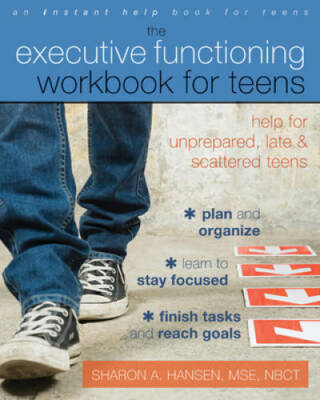The Executive Functioning Workbook for Teens: Help for Unprepared, Late,  - GOOD