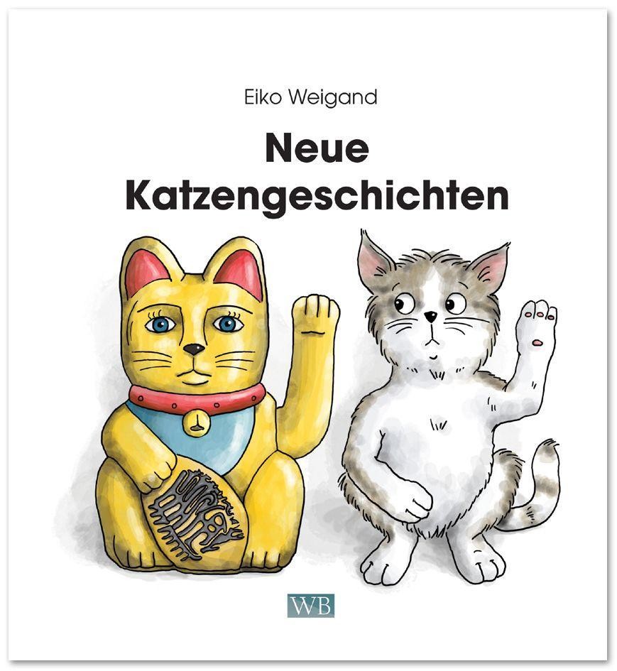 Neue Katzengeschichten Eiko Weigand