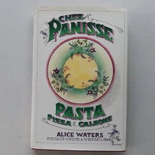 Chez Panisse Pasta Pizza & Calzone by Alice Waters 1984 HC DJ erratum Like New
