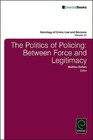 The Politics of Policing: Between Force and Legitimacy by Emerald Publishing Limited (Hardback, 2016)