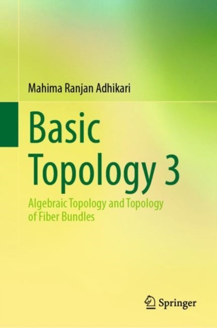 Basic Topology 3: Algebraic Topology and  by Mahima Ranjan Adhikari HARDBACK