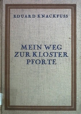 Mein Weg zur Klosterpforte. Knackfuss, Eduard: