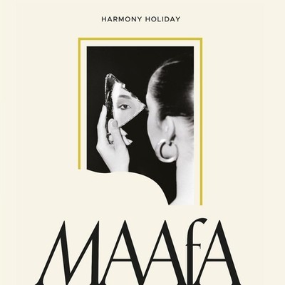 MAAFA by Harmony Holiday Paperback Book