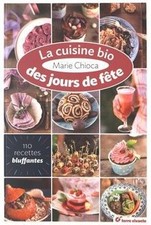 La cuisine bio des jours de fête : 110 recettes bluffantes... | Livre | état bon