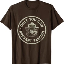 Only You Can Prevent Fascism Resist National Parks Unisex T-Shirt ,Size S - 5XL