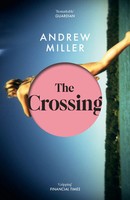 The Crossing | Andrew Miller | Englisch | Taschenbuch | 326 S. | 2016