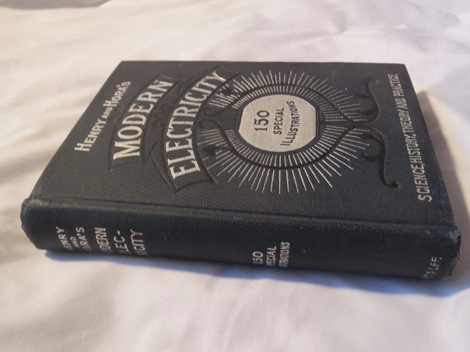 James Henry / HENRY AND HORA'S MODERN ELECTRICITY PRACTICAL WORKING ENCYCLOPEDIA - Image 2 of 4