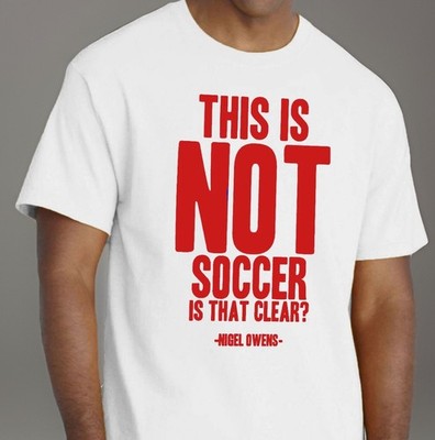This is Not Soccer, Is That Clear? T-shirt Rugby Welsh Referee Wales Tee