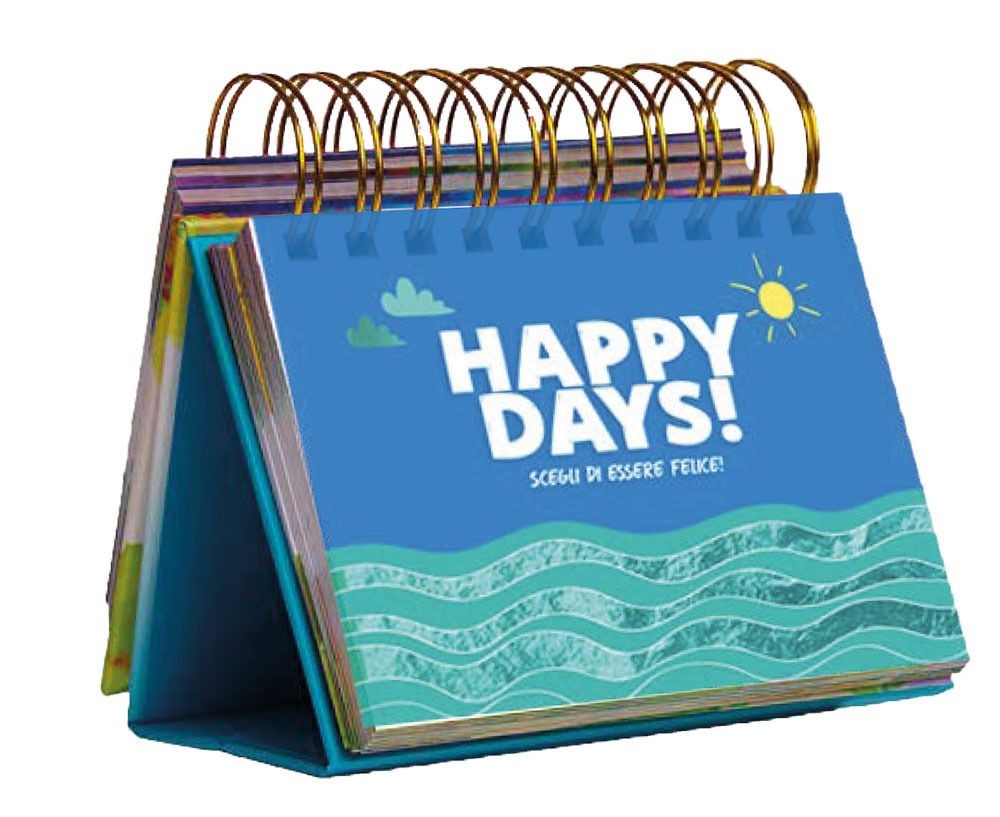 Libri Happy Days! Scegli Di Essere Felice!