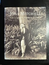 Joni Mitchell: The Complete Poems and Lyrics Joni Mitchell: The Complete Poems and Lyrics
