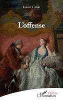 L'offense Louise Caron Taschenbuch Théâtres Kartoniert / Broschiert FranzöSisch