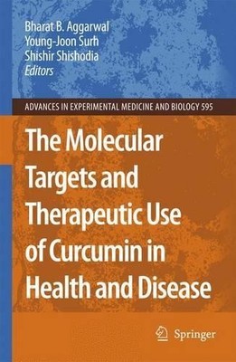 The Molecular Targets and Therapeutic Uses of Curcumin in Hea... - 9781441942821