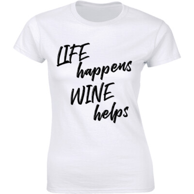 Life Happens Wine Helps Drinking Funny Slogan Saying Humor Tee - Main Image