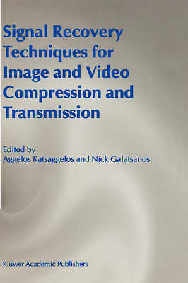 Signal Recovery Techniques for Image and Video Compression and Transmission by 