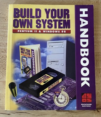 Build Your Own System Handbook  Pentium II & Windows 98 softcover