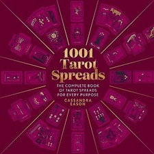1001 Tarot Spreads: the Complete Book of Tarot Spreads  -  NEW Cassandra Eason 2