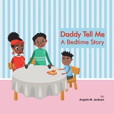 Daddy Tell Me a Bedtime Story by Angela M. Jackson (English) Paperback Book