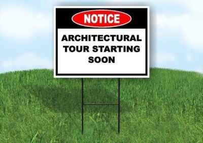 Notice Architectural Tour Starting Soon 18 in x24 in Yard Road Sign w/ Stand