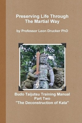Budo Taijutsu Training Manual ''Deconstruction of Kata'' by Leon Drucker (English)