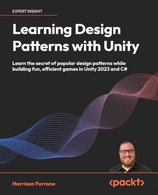 Learning Design Patterns with Unity..., Harrison Ferron