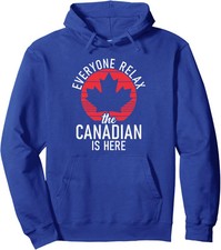 Canada Everyone Relax The Canadian Is Here Funny Unisex Hooded Sweatshirt