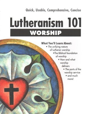 Luthertum 101 Gottesdienst, Taschenbuch von Winger, Thomas, M.; Kinnaman, Scot A. (...