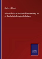 Charles J. Ellicott | A Critical And Grammatical Commentary On St. Paul's...