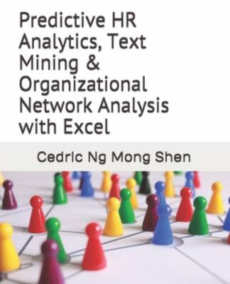 Predictive HR Analytics, Text Mining & Organizational Network Analysis with E...