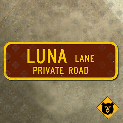 New York Adirondacks Luna Lane brown street blade highway private road sign 21x7