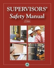 Supervisors' Safety Manual by National Safety Council