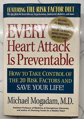Every Heart Attack Is Preventable: How to Take Control of the 20 Risk Factors