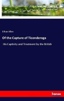 Of The Capture Of Ticonderoga Ethan Allen