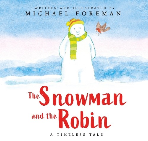 The Snowman and the Robin: a beautiful tale by Michael Foreman (HB 2023) - Image 3
