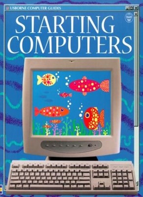 Starting Computers (Usborne Computer Guides),Susan Meredith, Mar