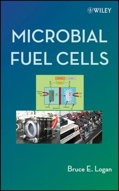 Microbial Fuel Cells Logan Hardback Wiley–Blackwell 9780470239483