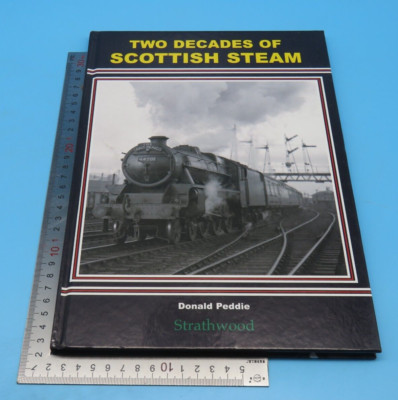 Two Decades Of Scottish Steam Donald Peddie Hardcover 1st 2008 Strathwood