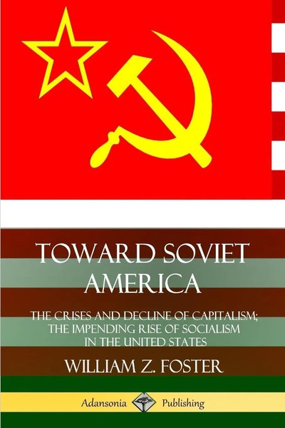 William Z. Foster | Toward Soviet America | Taschenbuch | Englisch (2019)-image