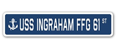 USS Ingraham FFG 61 Street Sign us Navy Ship Veteran Sailor Gift