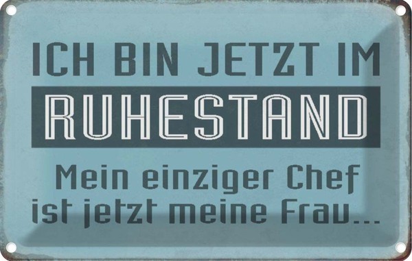 Blechschild 12X18 Cm Bin Im Ruhestand Chef Meine Frau Spruch Zitat Deko Geschenk-image