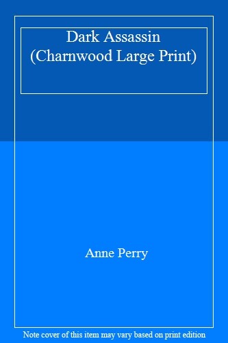 Dark Assassin (Charnwood Large Print)-Anne Perry - Picture 1 of 1