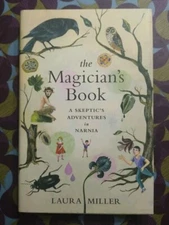 The Magician's Book : A Skeptic's Adventures in Narnia by Laura Miller (HC/DJ)